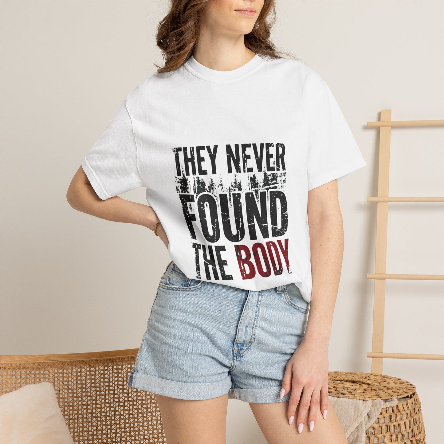 They Never Found The Body T-Shirt | True Crime Quote Tee