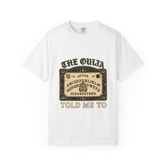 Ouija Board Told Me To T-shirt | Spirit Board Tee