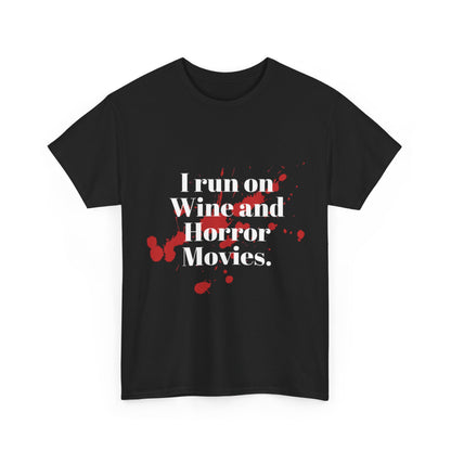 I Run On Wine and Horror Movies Tee | Horror Quote Shirt