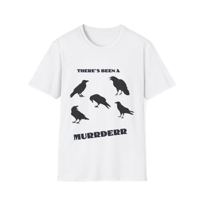 Theres Been a Murderrr Raven Crow T-Shirt | Gothic Bird Design