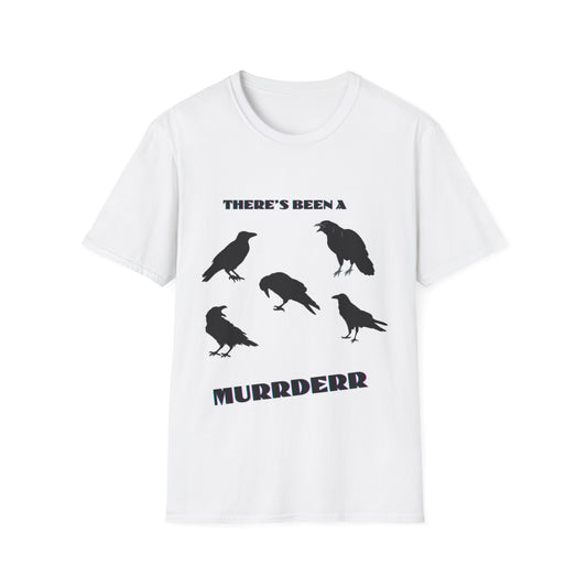 Theres Been a Murderrr Raven Crow T-Shirt | Gothic Bird Design