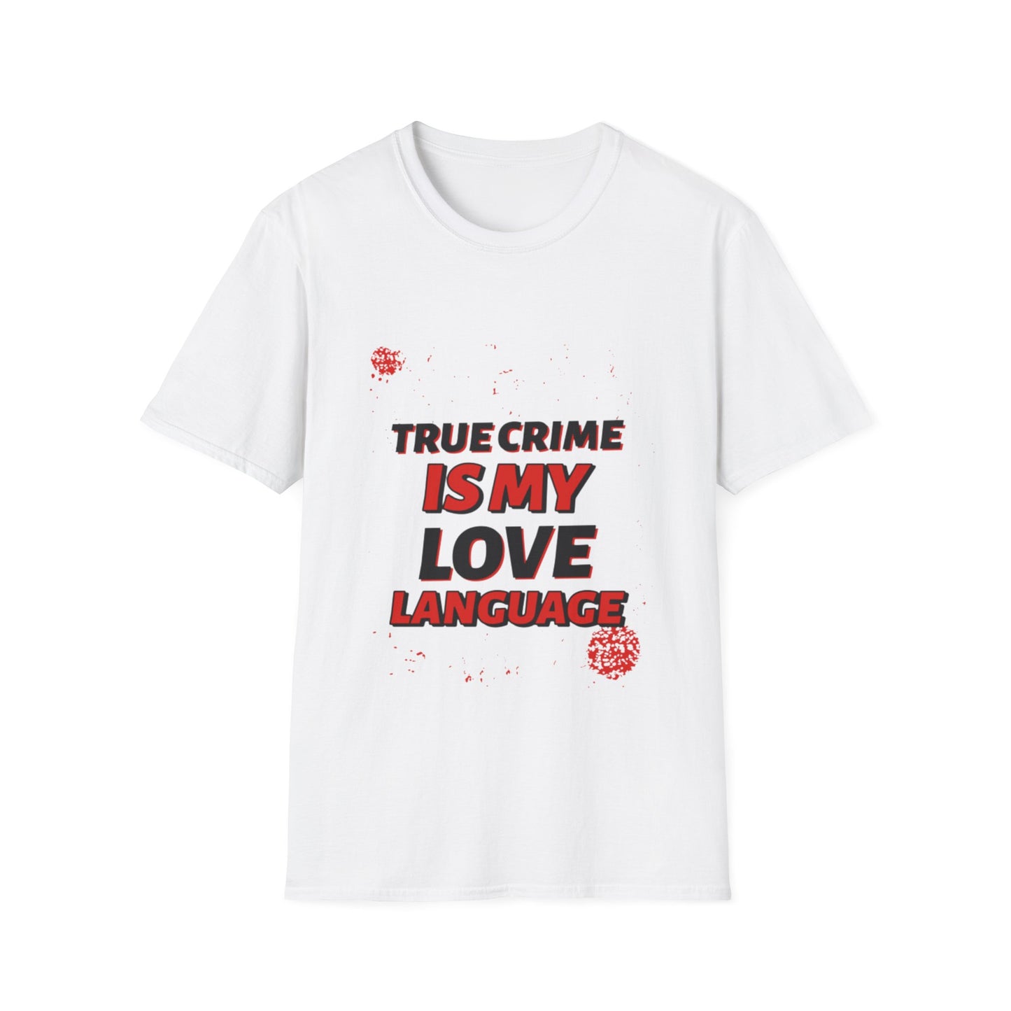 True Crime Is My Love Language T-Shirt | True Crime Graphic Tee
