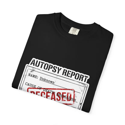 Autopsy Report Design T-shirt | Deceased, Classified Stamp